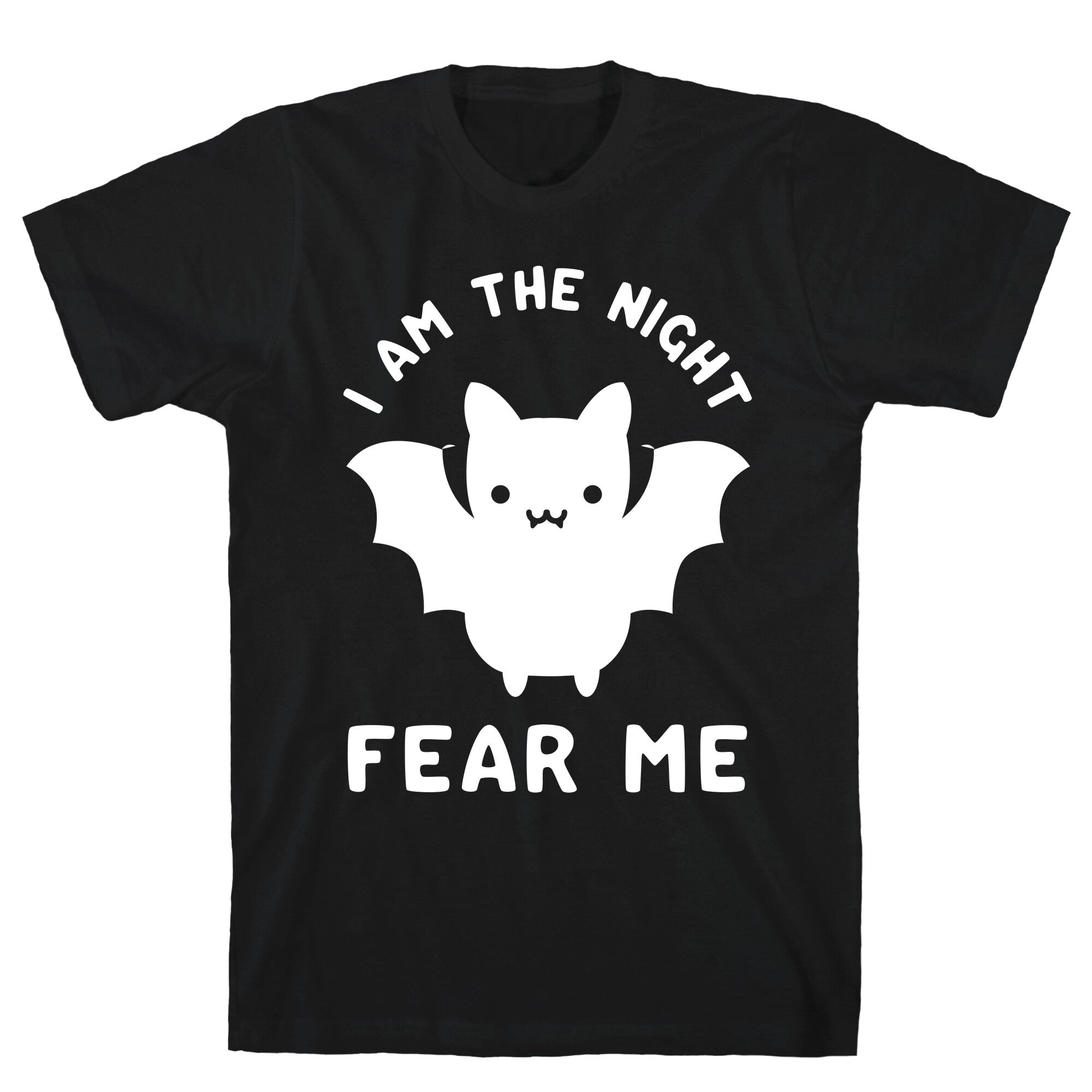 I Am The Night Fear Me T-Shirt